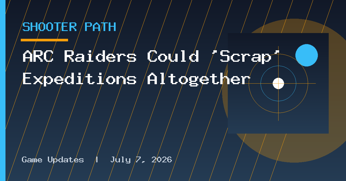 ARC Raiders Could ‘Scrap’ Expeditions Altogether