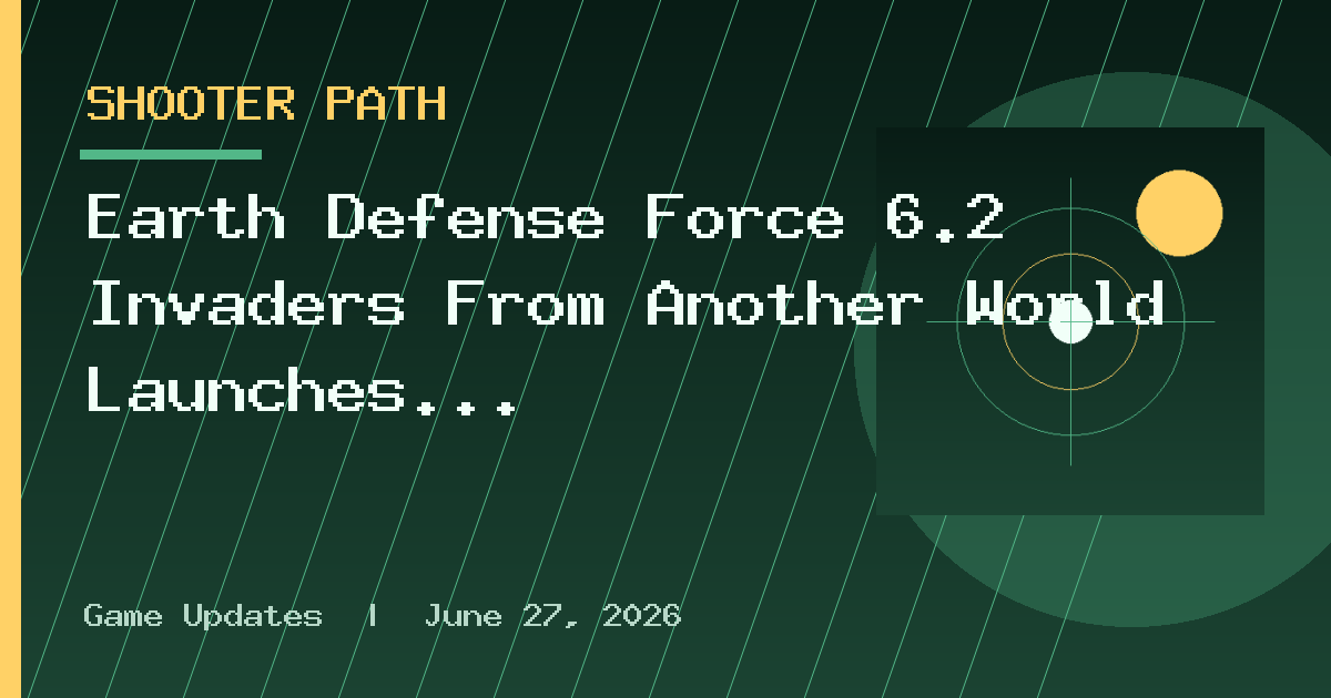 Earth Defense Force 6.2 Invaders From Another World Launches March 18, 2027