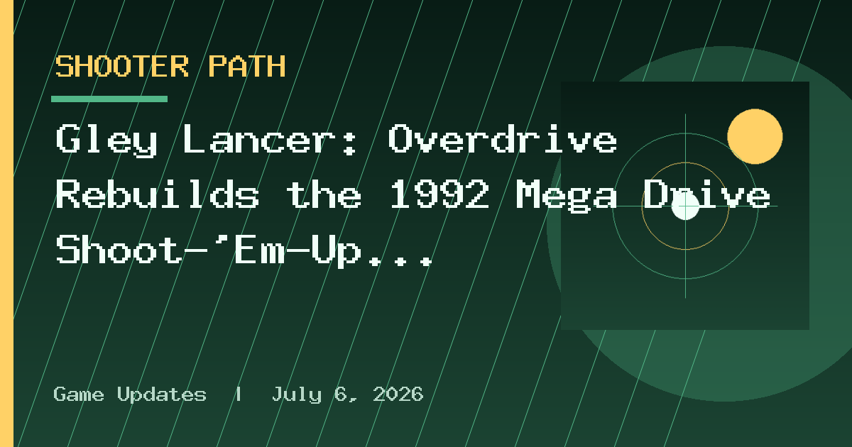 Gley Lancer: Overdrive Rebuilds the 1992 Mega Drive Shoot-’Em-Up for Neo Geo