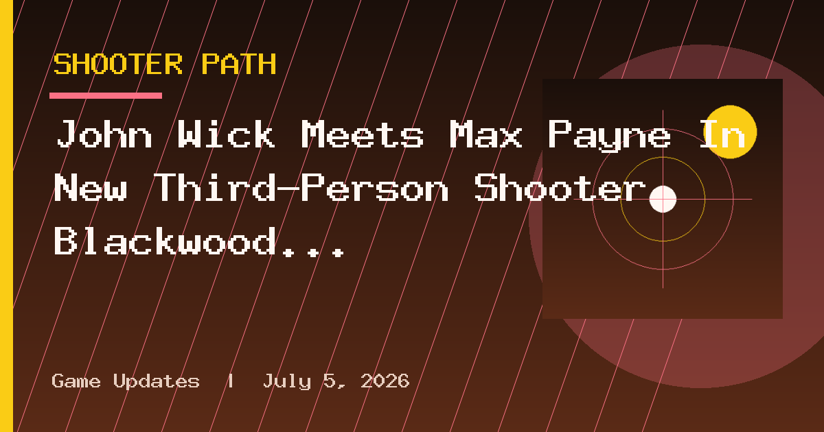John Wick Meets Max Payne In New Third-Person Shooter Blackwood