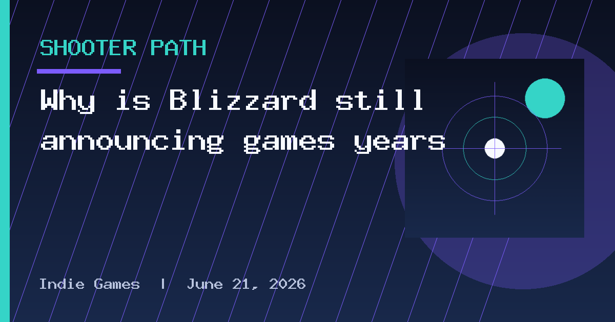 Why is Blizzard still announcing games years